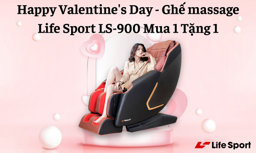 Happy Valentine's Day - Ghế massage Life Sport LS-900 Mua 1 tặng 1